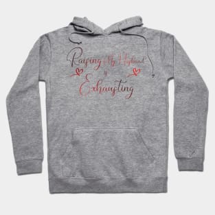 awesome Raising My Husband is Exhausting Hoodie